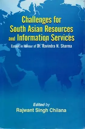 Chilana |  Challenges for South Asian Resources and Information Services: Essays in Honour of Dr. Ravindra N. Sharma | eBook | Sack Fachmedien