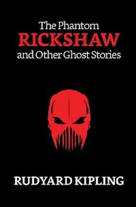 Kipling |  The Phantom 'Rickshaw and Other Ghost Stories | eBook | Sack Fachmedien