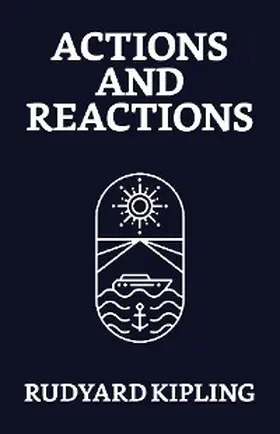 Kipling |  Actions and Reactions | eBook | Sack Fachmedien