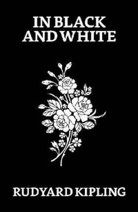 Kipling |  In Black and White | eBook | Sack Fachmedien