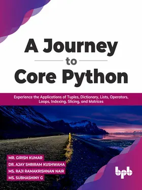 Kumar / Shriram Kushwah / Kushwah |  A Journey to Core Python | eBook | Sack Fachmedien