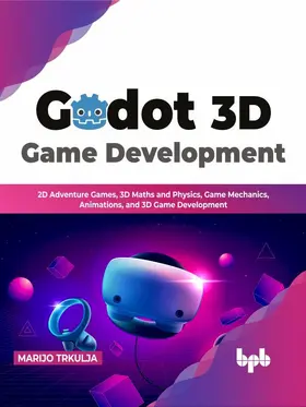 Trkulja |  Godot 3D Game Development | eBook | Sack Fachmedien