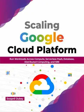 Dubey |  Scaling Google Cloud Platform | eBook | Sack Fachmedien