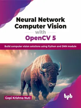 Krishna Nuti |  Neural Network Computer Vision with OpenCV 5 | eBook | Sack Fachmedien