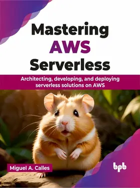A. Calles |  Mastering AWS Serverless | eBook | Sack Fachmedien