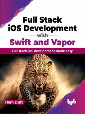 Dutt |  Full Stack iOS Development with Swift and Vapor | eBook | Sack Fachmedien