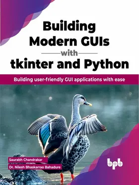 Chandrakar / Bhaskarrao Bahadure / Bahadure |  Building Modern GUIs with tkinter and Python | eBook | Sack Fachmedien