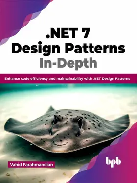 Farahmandian |  .NET 7 Design Patterns In-Depth | eBook | Sack Fachmedien