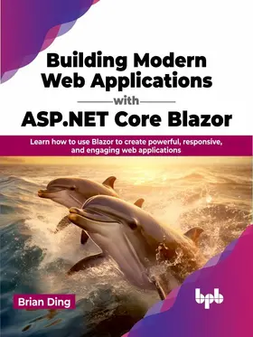 Ding |  Building Modern Web Applications with ASP.NET Core Blazor | eBook | Sack Fachmedien
