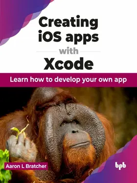 L Bratcher |  Creating iOS apps with Xcode | eBook | Sack Fachmedien