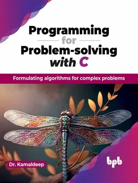 Dr. Kamaldeep |  Programming for Problem-solving with C | eBook | Sack Fachmedien
