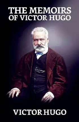 Hugo |  The Memoirs of Victor Hugo | eBook | Sack Fachmedien