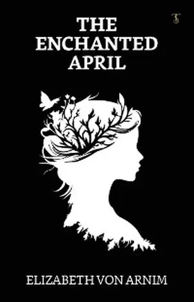Arnim |  The Enchanted April | eBook | Sack Fachmedien