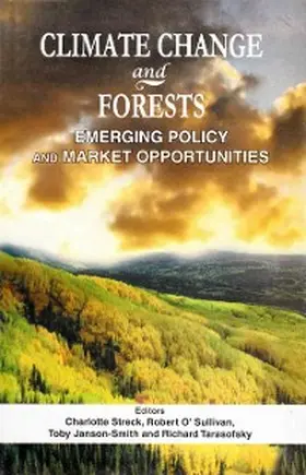 Streck / O'Sullivan / Janson-Smith |  Climate Change and Forests: Emerging Policy and Market Opportunities | eBook | Sack Fachmedien