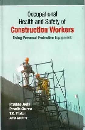 Joshi / Sharma / Khatter |  Occupational Health and Safety of Construction Workers: Using Personal Protective Equipment | eBook | Sack Fachmedien