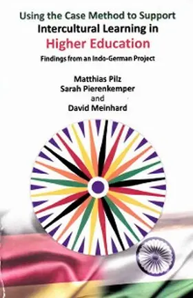 Pilz / Pierenkemper / Meinhard |  Using the Case Method to Support Intercultural Learning in Higher Education: Findings from an Indo-German Project | eBook | Sack Fachmedien