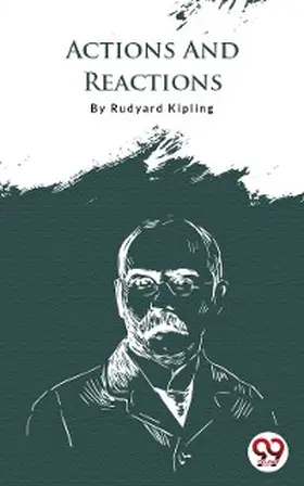 Kipling |  Actions And Reactions | eBook | Sack Fachmedien