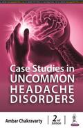 Chakravarty |  Case Studies in Uncommon Headache Disorders | Buch |  Sack Fachmedien