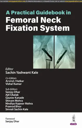 Vatkar / Kale / Kumar |  A Practical Guidebook in Femoral Neck Fixation System | Buch |  Sack Fachmedien