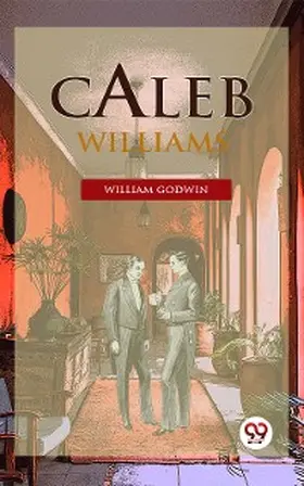 Godwin |  Caleb Williams | eBook | Sack Fachmedien