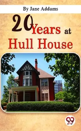 Addams |  Twenty Years At Hull-House | eBook | Sack Fachmedien