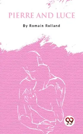 Rolland |  Pierre And Luce | eBook | Sack Fachmedien