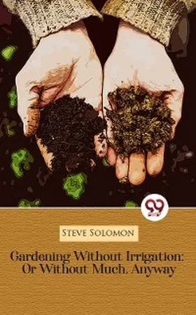 Solomon |  Gardening Without Irrigation: Or Without Much, Anyway | eBook | Sack Fachmedien