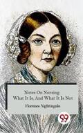 Nightingale |  Notes On Nursing: What It Is, And What It Is Not | eBook | Sack Fachmedien