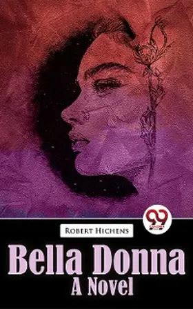 Hichens |  Bella Donna Bella Donna A Novel | eBook | Sack Fachmedien