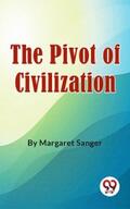 Sanger |  The Pivot Of Civilization | eBook | Sack Fachmedien