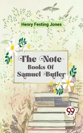 Jones |  The Note-Books Of Samuel Butler | eBook | Sack Fachmedien
