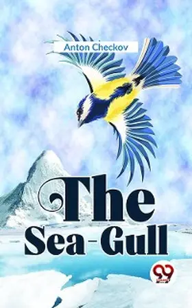 Checkov |  The Sea-Gull | eBook | Sack Fachmedien