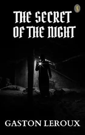 Leroux |  The Secret of the Night | eBook | Sack Fachmedien