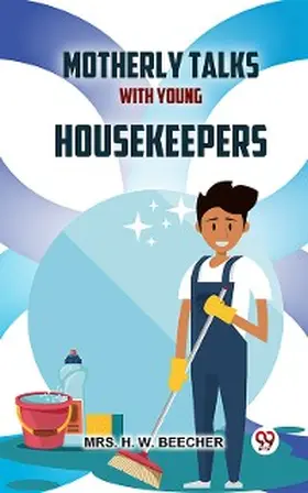 Beecher |  Motherly Talks With Young Housekeepers | eBook | Sack Fachmedien