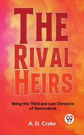Crake |  The Rival Heirs Being the Third and Last Chronicle of Aescendune | eBook | Sack Fachmedien
