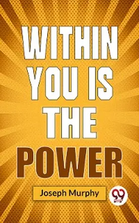 Murphy |  Within You Is The Power | eBook | Sack Fachmedien