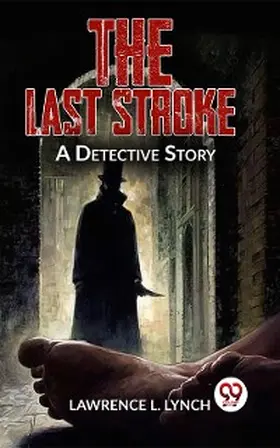 Lynch |  The Last Stroke A Detective Story | eBook | Sack Fachmedien