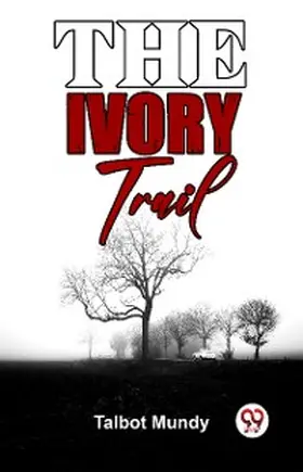 Mundy |  The Ivory Trail | eBook | Sack Fachmedien