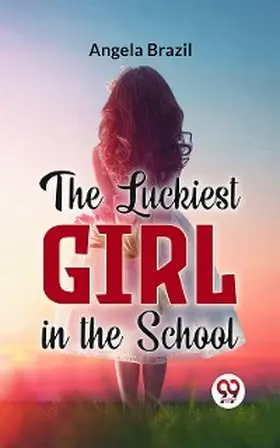 Brazil |  The Luckiest Girl In The School | eBook | Sack Fachmedien