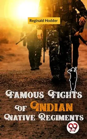 Hodder |  Famous Fights Of Indian Native Regiments | eBook | Sack Fachmedien