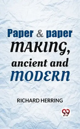 Herring |  Paper & Paper Making, Ancient And Modern | eBook | Sack Fachmedien