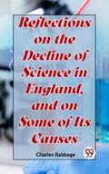 Babbage |  Reflections On The Decline Of Science In England, And On Some Of Its Causes | eBook | Sack Fachmedien