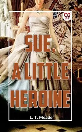Meade |  Sue, A Little Heroine | eBook | Sack Fachmedien