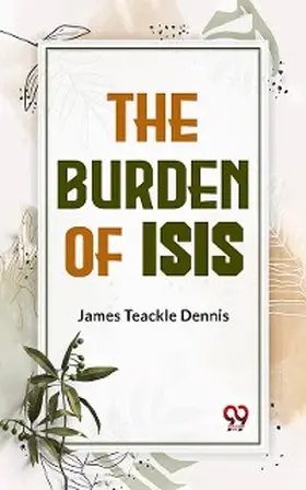 Dennis |  The Burden Of Isis | eBook | Sack Fachmedien