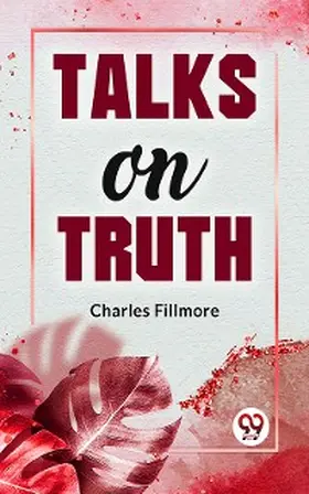 Fillmore |  Talks On Truth | eBook | Sack Fachmedien