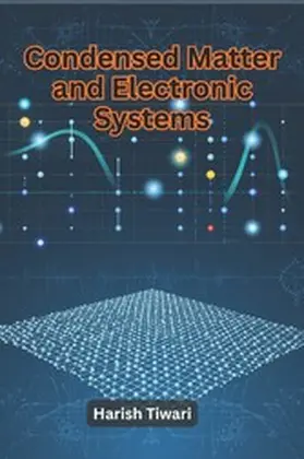 Tiwari |  Condensed Matter and Electronic Systems | eBook | Sack Fachmedien