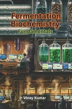 Kumar |  Fermentation Biochemistry Fundamentals | eBook | Sack Fachmedien