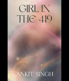 Singh |  Girl in the 419 | eBook | Sack Fachmedien