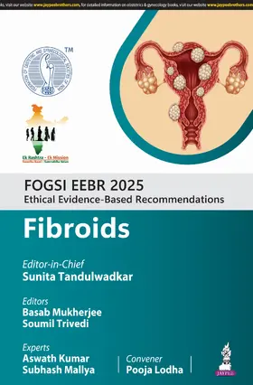 Kumar / Tandulwadkar / Mukherjee |  FOGSI EEBR 2025: Ethical Evidence-Based Recommendations: Fibroids | Buch |  Sack Fachmedien