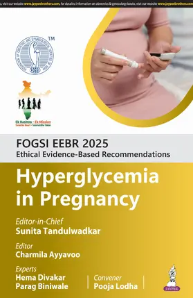 Ayyavoo / Tandulwadkar / Divakar |  FOGSI EEBR 2025: Ethical Evidence-Based Recommendations: Hyperglycemia in Pregnancy | Buch |  Sack Fachmedien